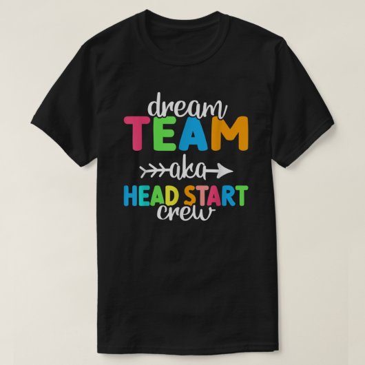 Dream Team Aka Head Start Crew Teacher Preschool T-Shirt (Design vorne)