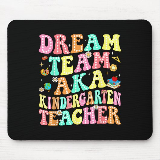 Dream Team Aka Kindergarten Teacher Back To School Mousepad (Vorne)