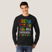 Dream Team Aka Kindergarten Teacher Funny Back To  T-Shirt (Vorne ganz)