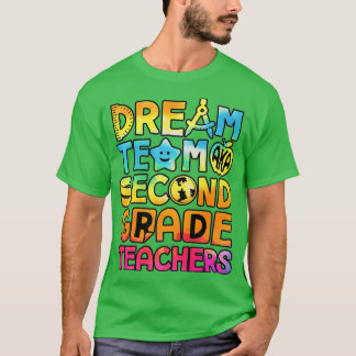 Dream Team Aka Second Grade Teachers Back To Schoo T-Shirt