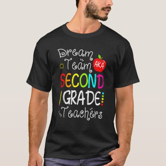 Dream Team Aka Second Grade Teachers Back To Schoo T-Shirt (Vorderseite)