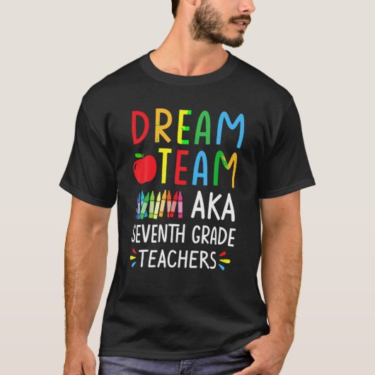 Dream Team aka Siebte Klasse Lehrer Funny Back to T-Shirt (Vorderseite)