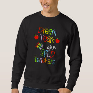 Dream Team Aka Sped Lehrer Niedlich Crayon Erziehe Sweatshirt