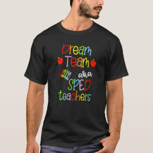 Dream Team Aka Sped Lehrer Niedlich Crayon Erziehe T-Shirt