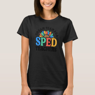 Dream Team AKA SPED Lehrer Special Bildung Flo T-Shirt