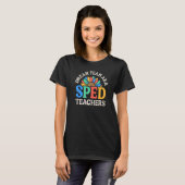 Dream Team AKA SPED Teachers Special Education Flo T-Shirt (Vorne ganz)