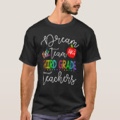 Dream Team Aka Third 3rd Grade Teachers Back To Sc T-Shirt (Vorderseite)