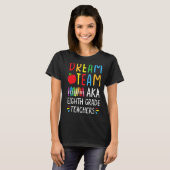 Dream Team alias Achte Grade Teacher - Funny Back T-Shirt (Vorne ganz)