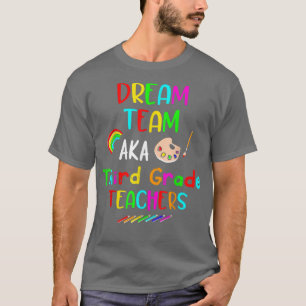 Dream Team Dritter Grade Funny Teachers Zurück zu T-Shirt