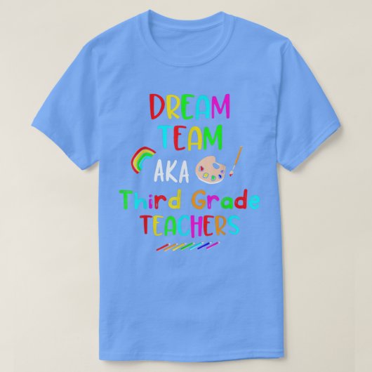 Dream Team Dritter Grade Funny Teachers Zurück zu T-Shirt (Design vorne)