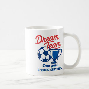 Dream Team Ein Ziel Gemeinsamer Erfolg Fußball-Tro Kaffeetasse