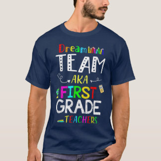 Dream Team Erster Grade Funny Teachers Zurück T-Shirt