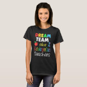 Dream team Kindergarten Quote  Teachers Back to Sc T-Shirt (Vorne ganz)