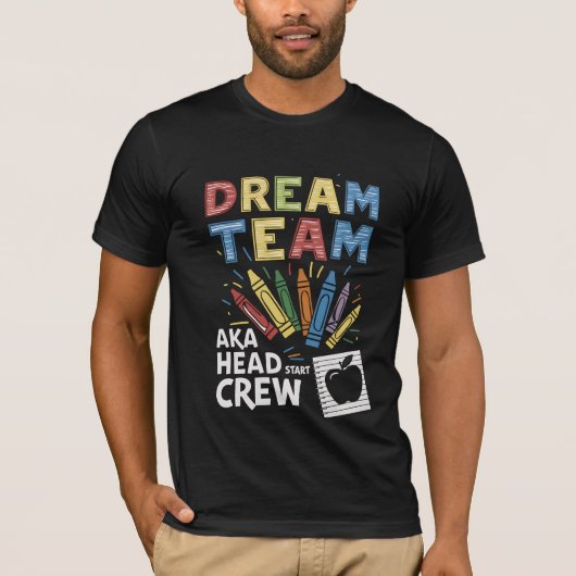 Dream Team Leiter Crew Lehrer Frühkindliche Betreu T-Shirt (Vorderseite)