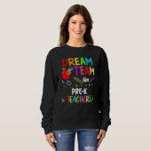 Dream Team Pre K Teachers Back To School Sweatshirt (Vorne ganz)
