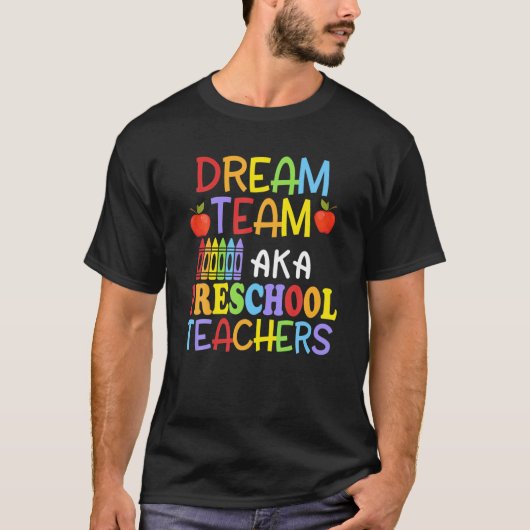 Dream Team Preschool Funny Teacher Student Zurück T-Shirt (Vorderseite)