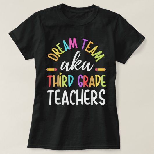 Dream team Third Grade Funny Teachers Back to Scho T-Shirt (Design vorne)