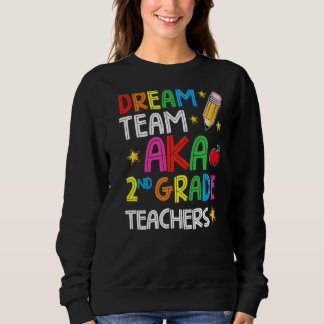 Dream Team Zweite Klasse Lehrer der zweiten Klasse Sweatshirt