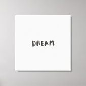 Dream Wall Art Print – Inspirational Minimalist  Leinwanddruck (Vorderseite)