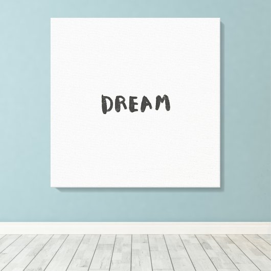 Dream Wall Art Print – Inspirational Minimalist  Leinwanddruck (Insitu (Holzboden))