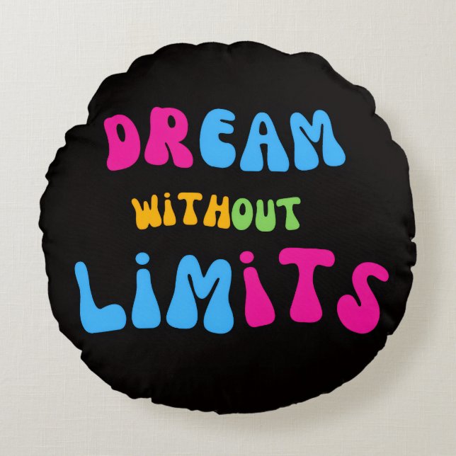 Dream Without Limits Inspirational Throw Pillow Rundes Kissen (Vorderseite)