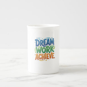 Dream Work Achieve – Motivations-T-Shirt für Erfol Porzellantasse