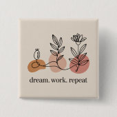 Dream. Work. Repeat Button (Vorderseite)