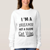 Dreamer Cat Vibes Niedlich Modernes Zitat Personal Sweatshirt (Vorderseite)