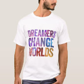Dreamer verändert Welt 🌎 Shirt (Vorderseite)