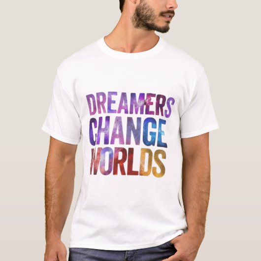 Dreamer verändert Welt 🌎 Shirt (Vorderseite)
