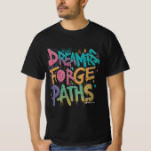 Dreamers Forge Paths T-Shirt (Vorderseite)