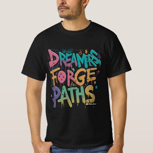 Dreamers Forge Paths T-Shirt (Vorderseite)