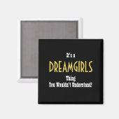 Dreamgirls Magnet (Vorderseite/Rückseite)
