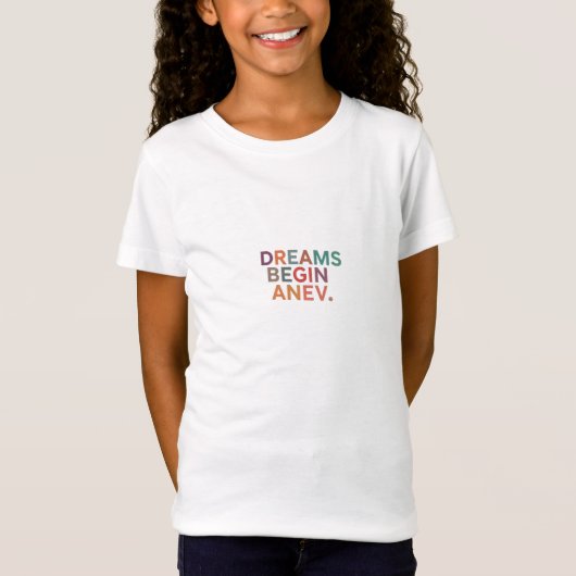 Dreams Begin Anew T - Shirt (Vorderseite)
