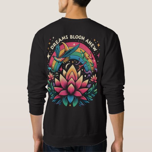 Dreams Bloom Anew Sweatshirt (Rückseite)
