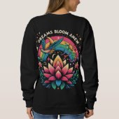 Dreams Bloom Anew Sweatshirt (Rückseite)