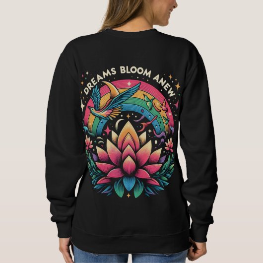 Dreams Bloom Anew Sweatshirt (Rückseite)