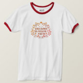 Dreams Blossom Anew T - Shirt (Design vorne)