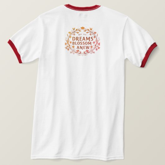 Dreams Blossom Anew T - Shirt (Design Rückseite)