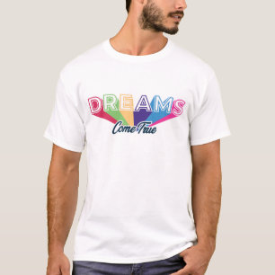 Dreams Come True - Maßgeschneidertes T-Shirt