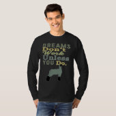 Dreams Don't Work Unless You Do Livestock Show Dai T-Shirt (Vorne ganz)