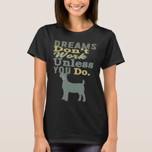 Dreams Don't Work Unless You Do Livestock Show Lam T-Shirt (Vorderseite)