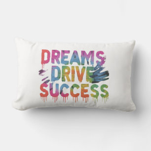 "Dreams Drive Success Lendenkissen