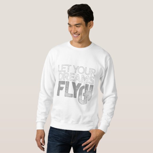 Dreams Fly Motivational Sweatshirt (Vorne ganz)