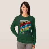 Dreams Shape Destiny(Design Long Sleeve T-Shirt (Vorne ganz)