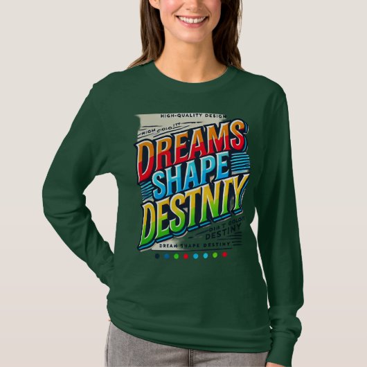 Dreams Shape Destiny(Design Long Sleeve T-Shirt (Vorderseite)