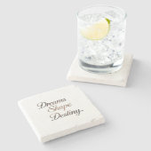 Dreams Shape Destiny. Steinuntersetzer (Seitenansicht)