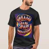 "Dreams Spark Innovations." T-Shirt (Vorderseite)