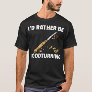 Drechseln Drehen für Holzarbeiter oder Zimmermann T-Shirt