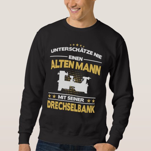 Drechsler Wood Turning Tradesman Profession Old Ma Sweatshirt (Vorderseite)